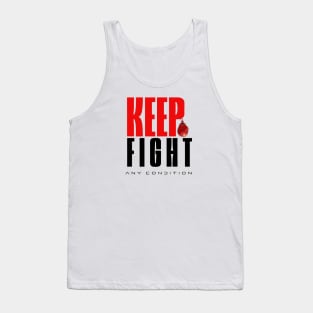 Keep Fight Any Condition Tank Top